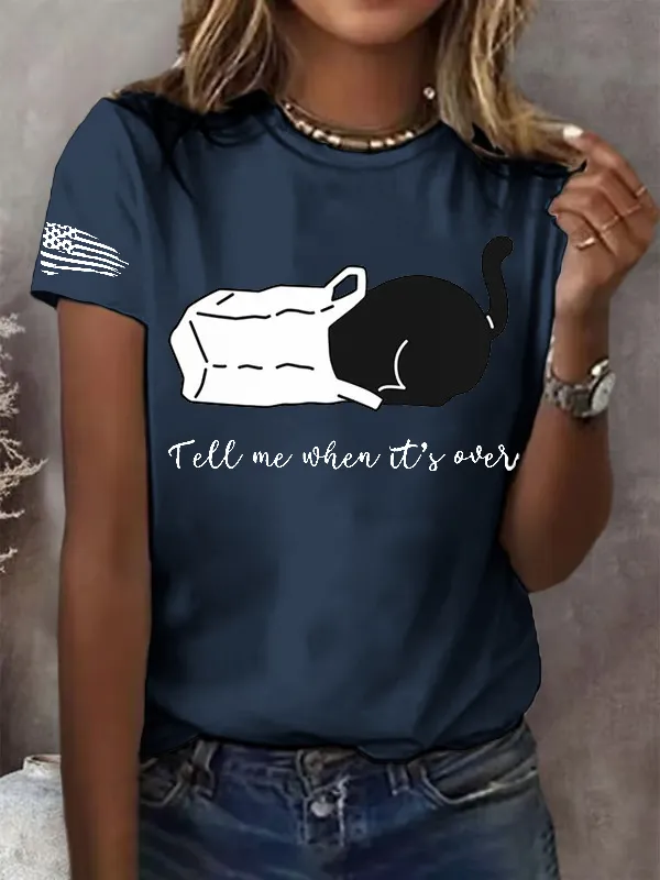 Women'S Tell Me When It'S Over Print Round Neck T-Shirt