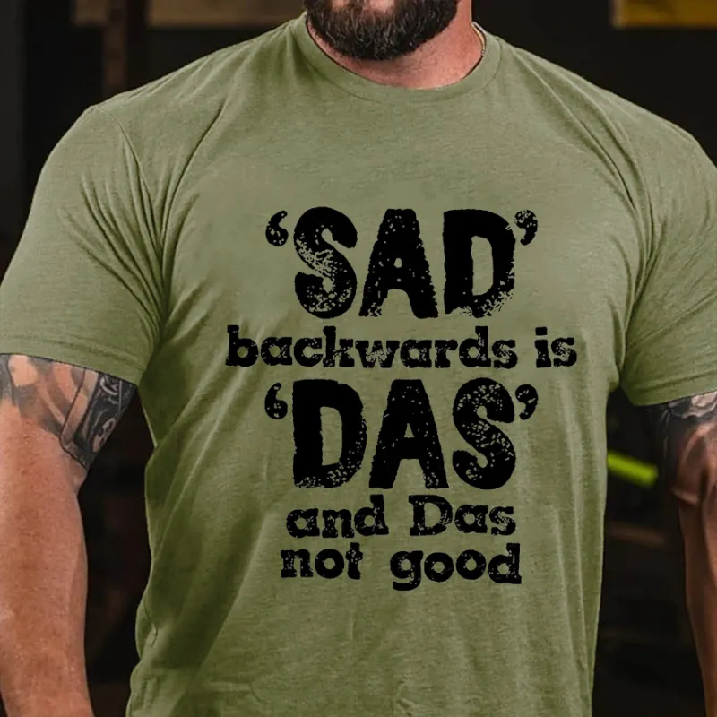 'Sad' Backwards Is 'Das' T-shirt