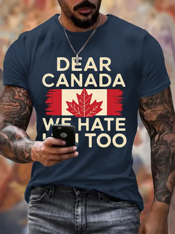 Men'S Retro Dear Canada We Hate Him Too Print T-Shirt