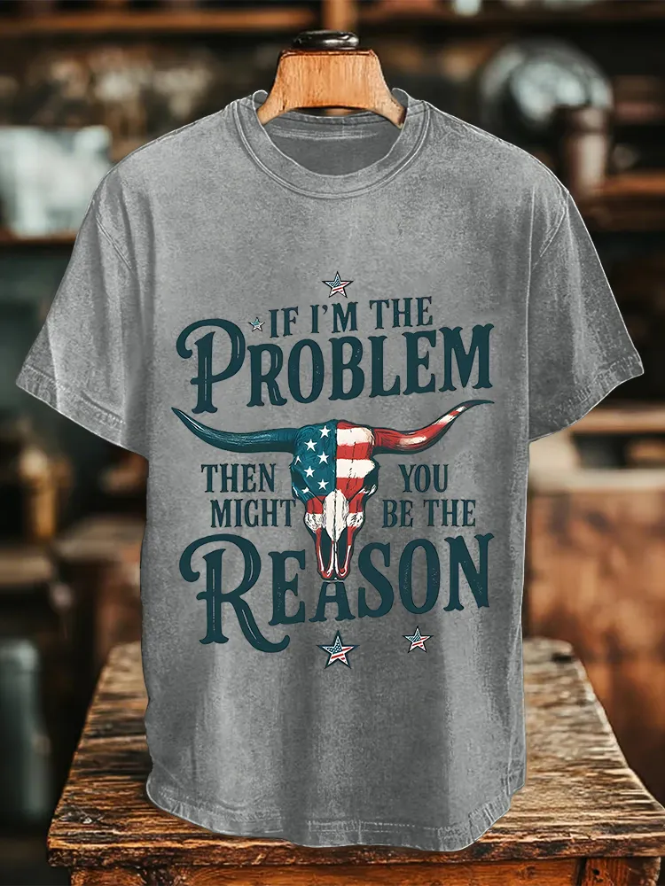 Women'S If I Am The Problem Then You Might Be The Reason T-Shirt