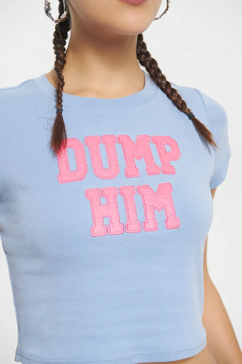 Dump Him Baby Tee