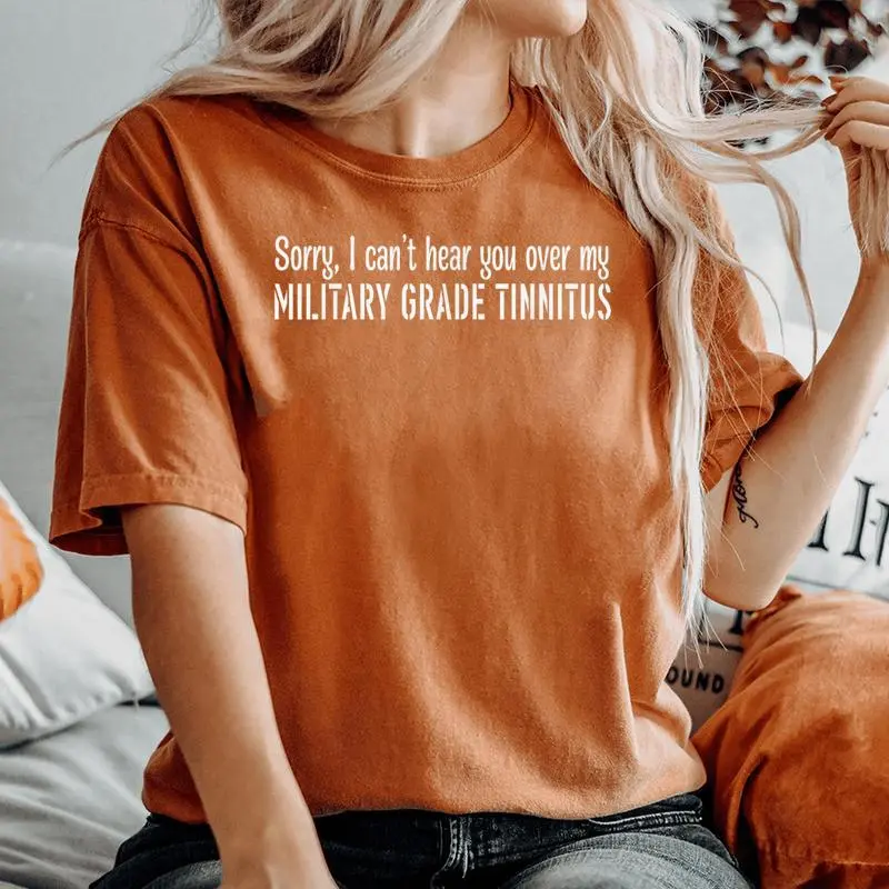 Sorry I Can't Hear You Over My Military Grade Women's Oversized Comfort T-Shirt