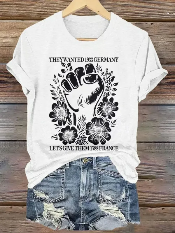 Women'S T-Shirt Women'S They Want 1939 Germany Let'S Give Them 1789 France Printed Round Neck T-Shirt
