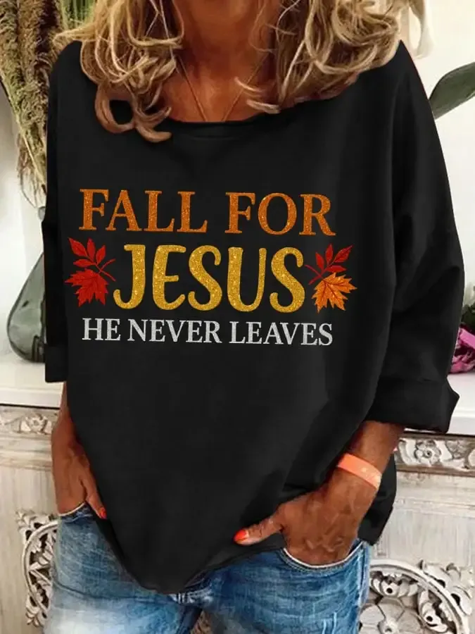 Women's Fall For Jesus He Never Leaves Sweatshirt
