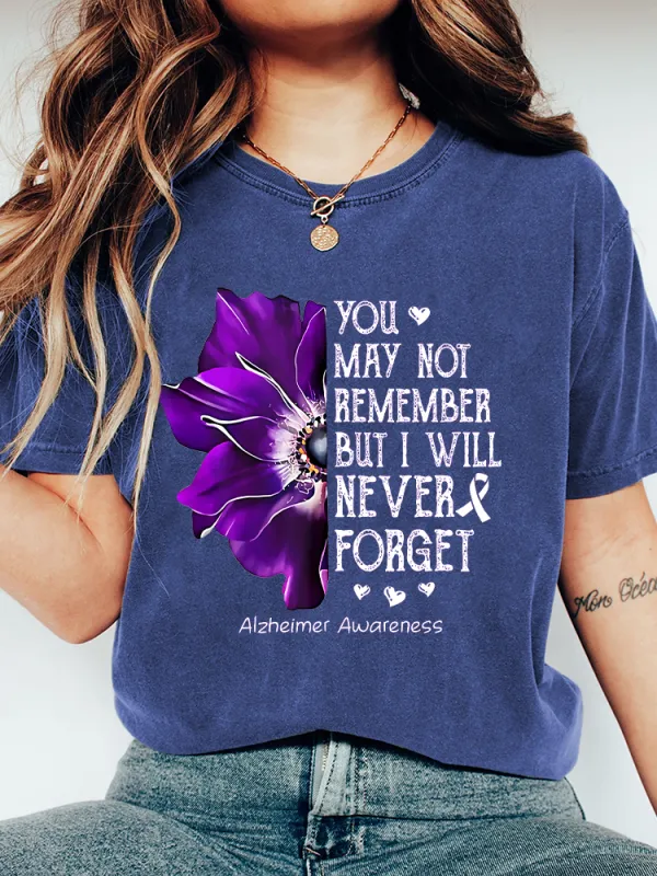 Women'S You May Not Remember But I Will Never Forget T-Shirt