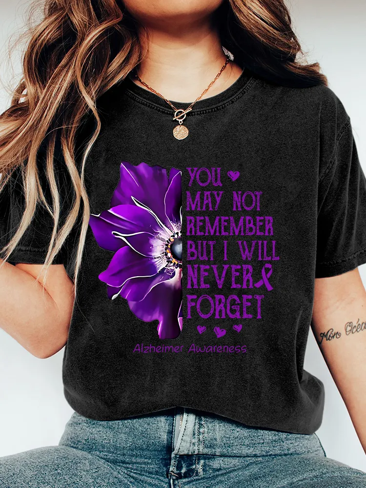 Women'S You May Not Remember But I Will Never Forget T-Shirt