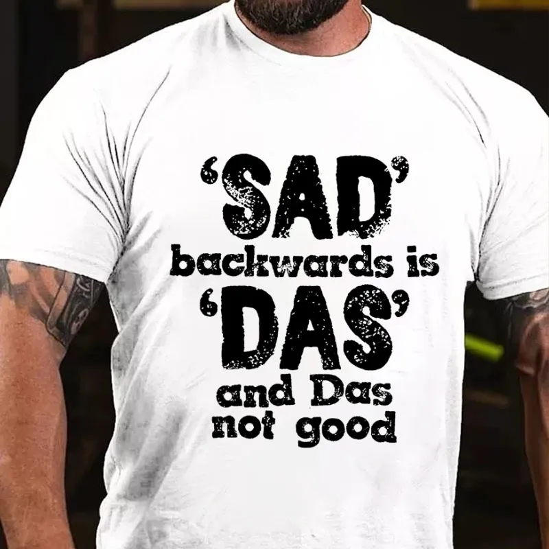 'Sad' Backwards Is 'Das' T-shirt