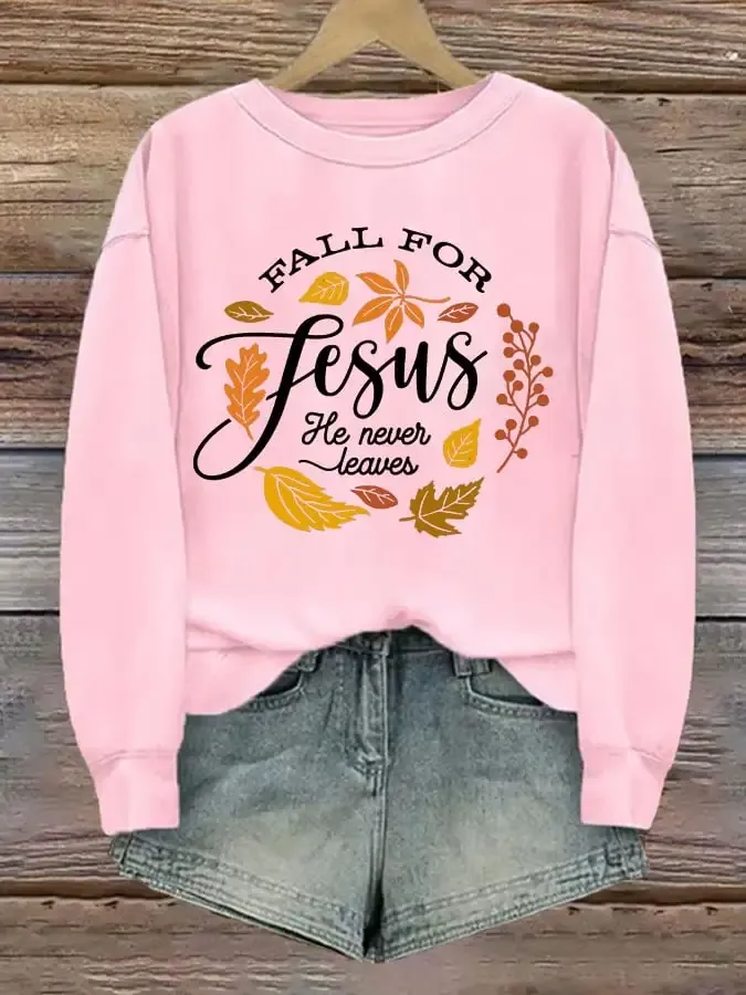Women's Fall For Jesus He Never Leaves Print  Sweatshirt
