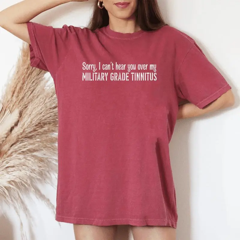 Sorry I Can't Hear You Over My Military Grade Women's Oversized Comfort T-Shirt
