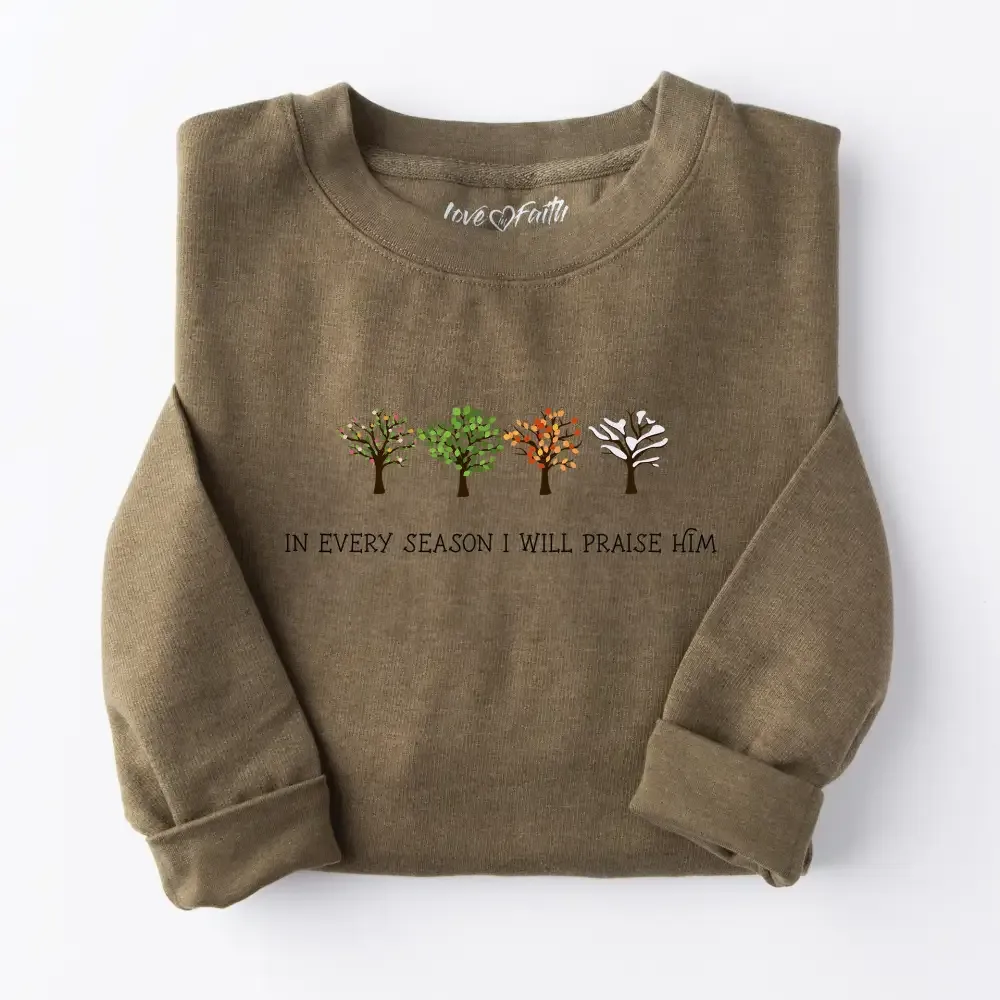 I Will Praise Him Sweatshirt