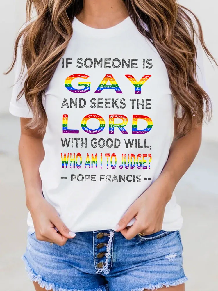 Women'S If Someon Is Gay And Seeks The Lord With Good Will Who Am I To Judge Pope Francis T-Shirt