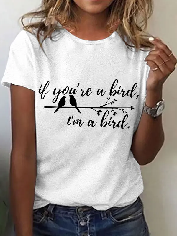 Women'S T-Shirt If You Are A Bird, I Am A Bird Letter Pattern Printed Round Neck Pure Cotton Short Sleeve