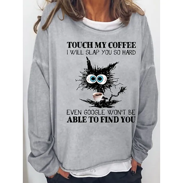 Women's Sweatshirt Pullover Active Vintage Streetwear Print Pink Red Navy Blue Cat touch my coffee i will slap you so hard even google won't be able to find you Loose Fit Daily Sports Round Neck Long