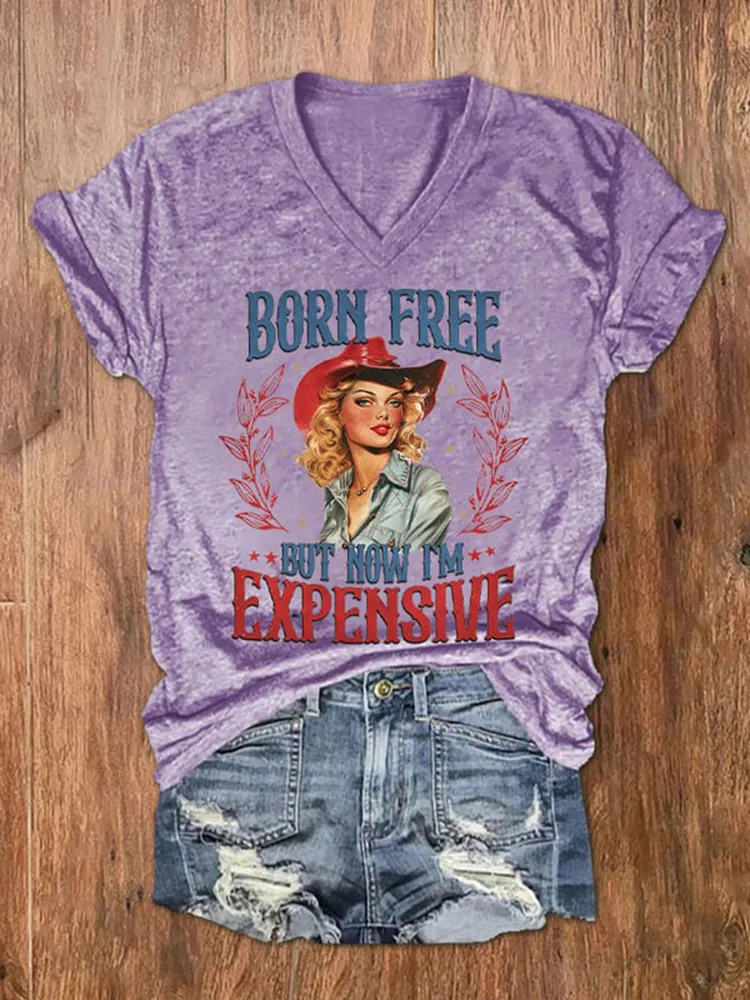 Women'S Born Free But Now I'M Expensive V-Neck Short-Sleeved T-Shirt