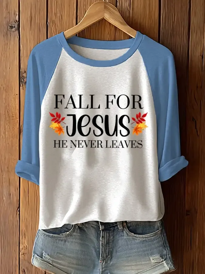 Women's Fall For Jesus He Never Leaves Print T-Shirt