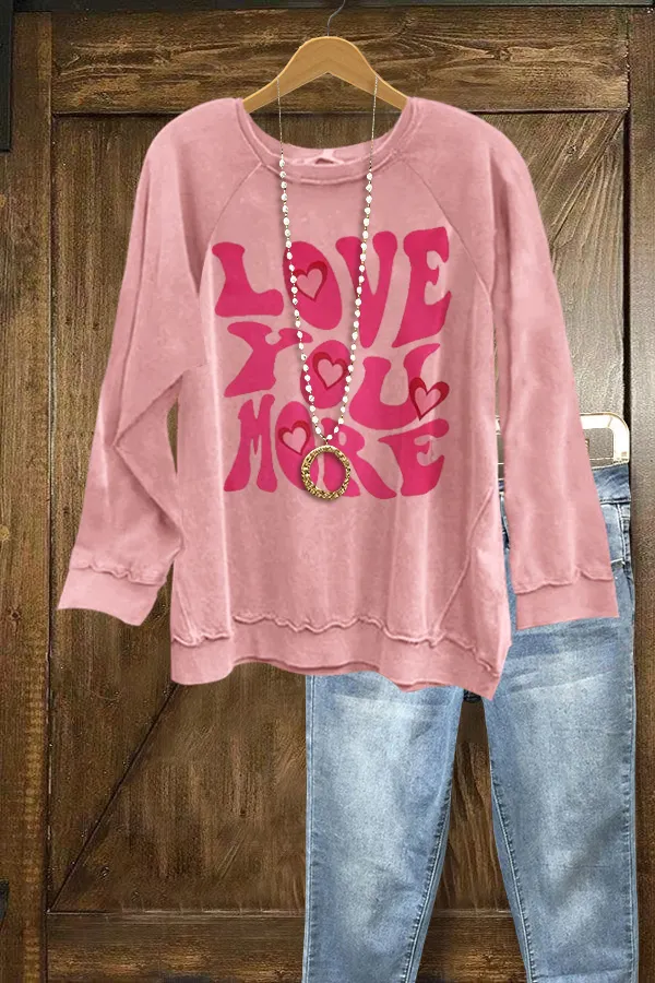 Cute Love You More Print Sweatshirt