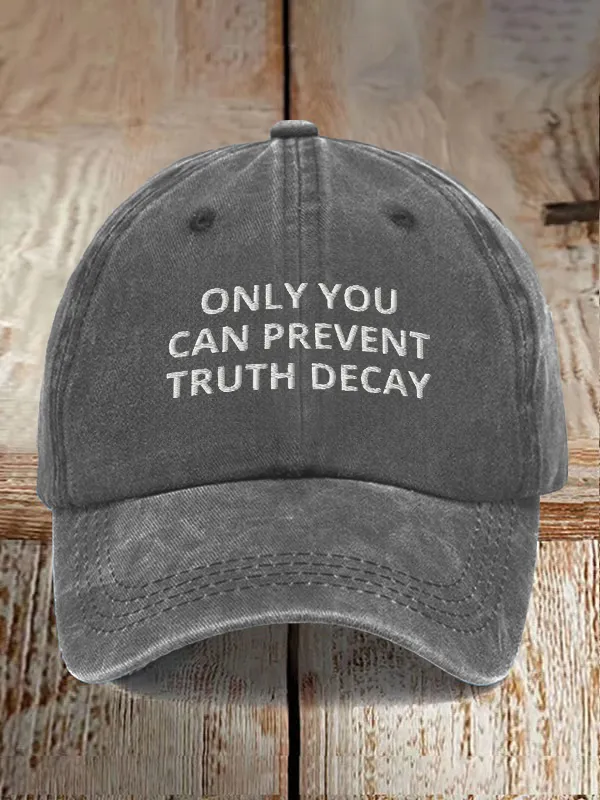 Unisex Only You Can Prevent Truth Decay Baseball Cap