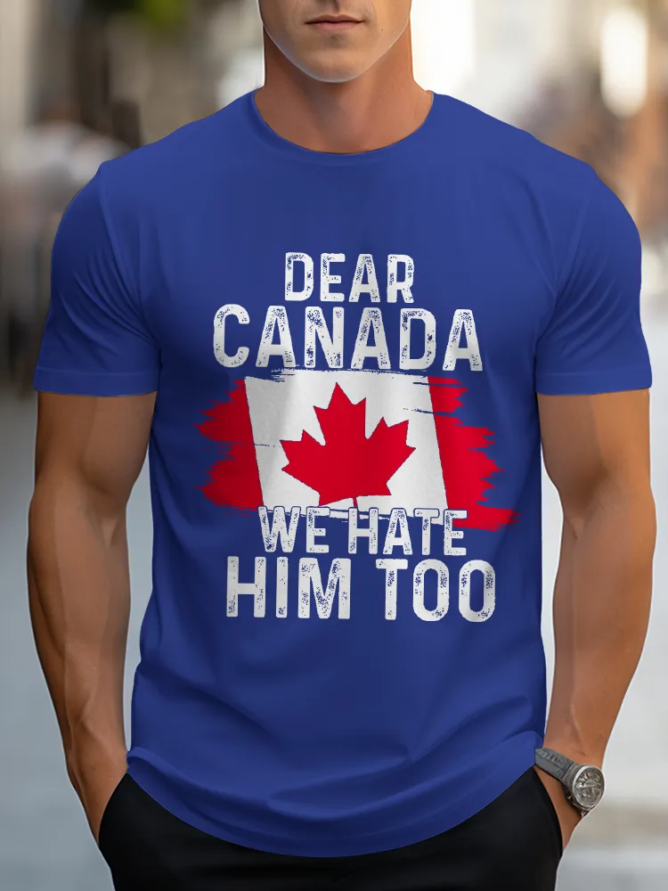 Men'S Dear Canada We Hate Him Too T-Shirt
