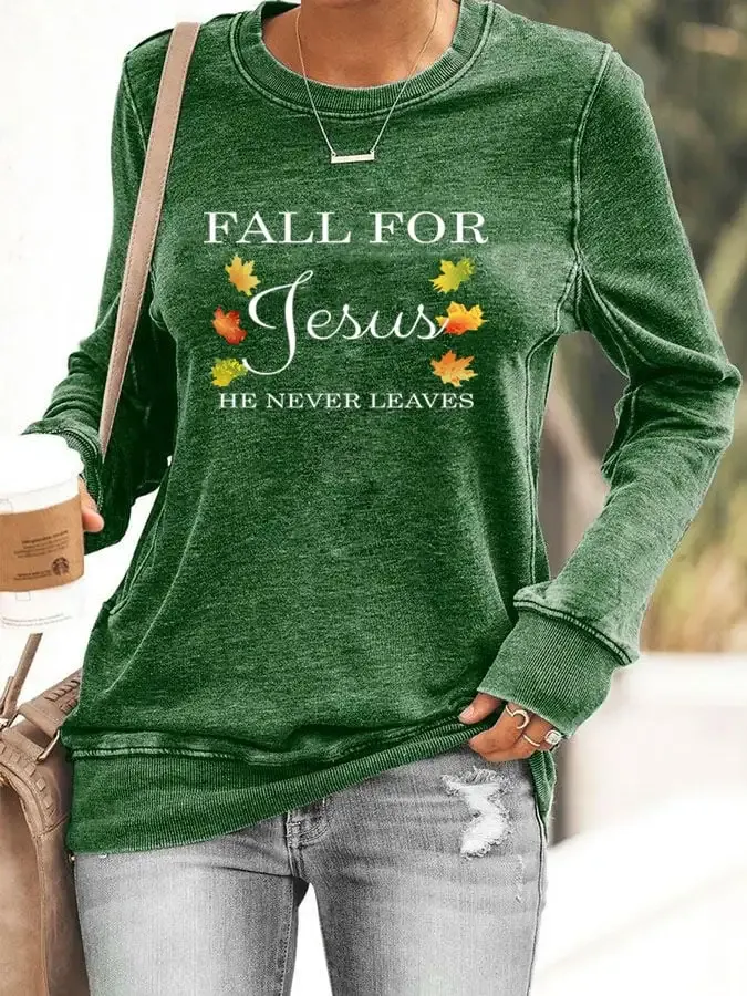 Women's Fall For Jesus He Never Leaves Print Sweatshirt