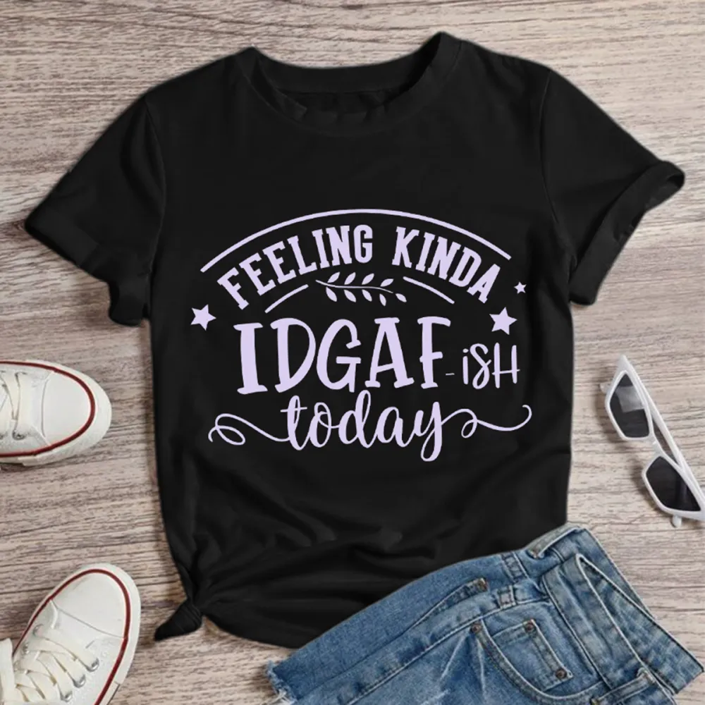 Feeling Kinda IDGAF-Ish Tee