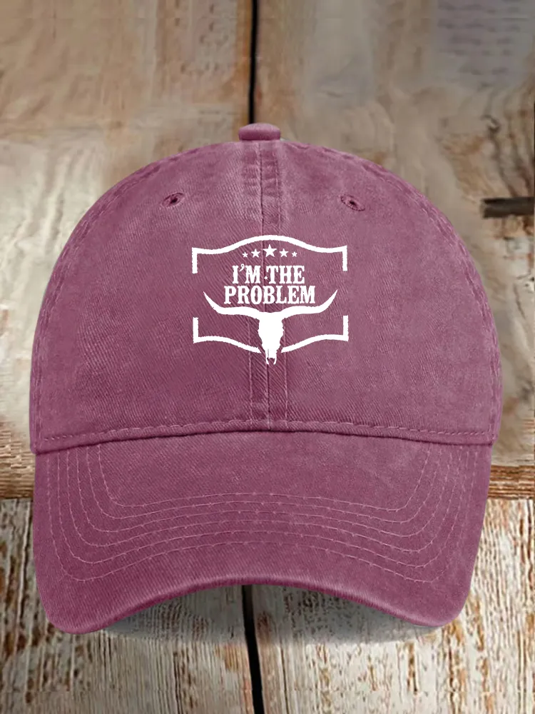 I'M The Problem Printed Baseball Caps