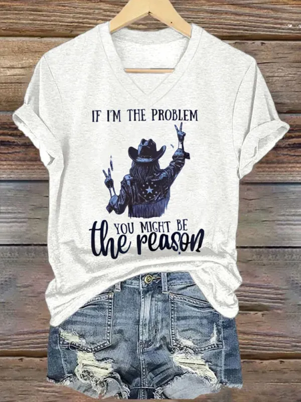 If I'M The Problem You Might Be The Reason V-Neck T-Shirt