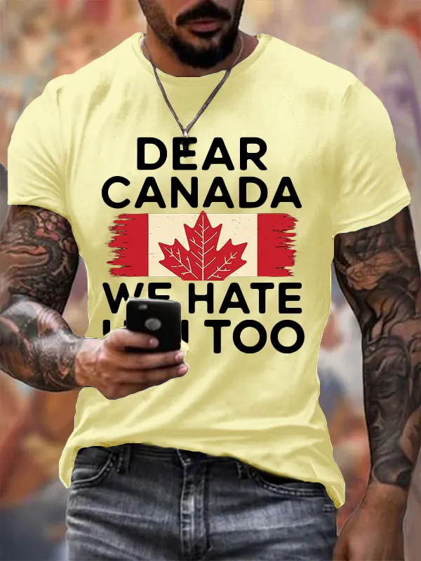 Men'S Retro Dear Canada We Hate Him Too Print T-Shirt