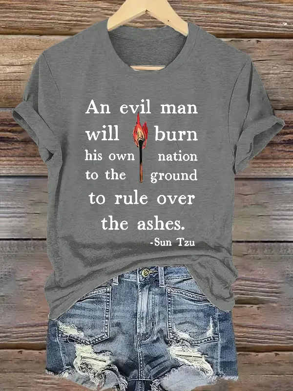 Retro An Evil Man Will Burn His Own Nation To The Ground To Rule Over The Ashes Print T-Shirt