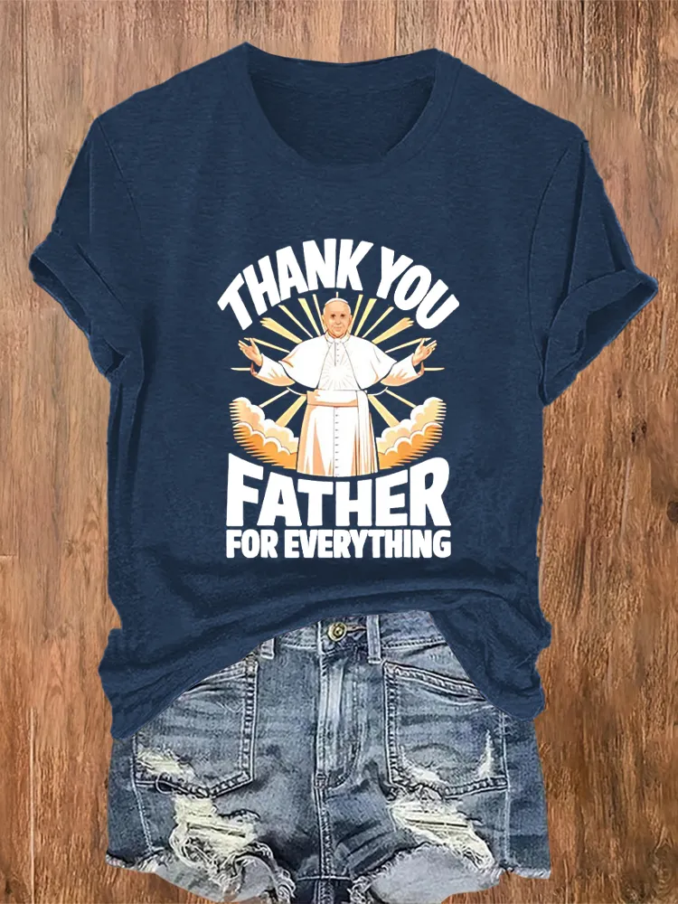 Women's Thank You Father For Everything Print Short Sleeve Round Neck Cotton T-Shirt