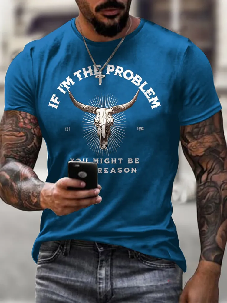 Round-Neck Short-Sleeved Shirt If I'M The Problem You Might Be The Reason T-Shirt