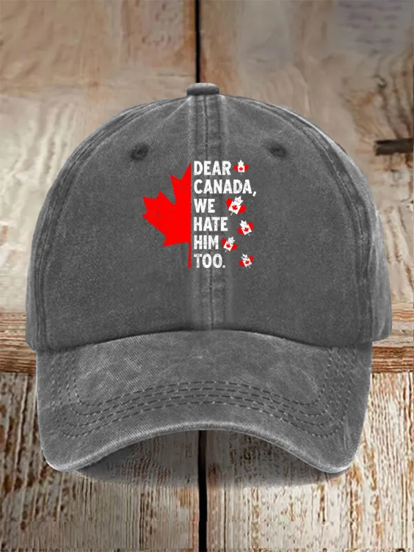 Men And Women's Dear Canada We Hate Him Too Washed Baseball Cap
