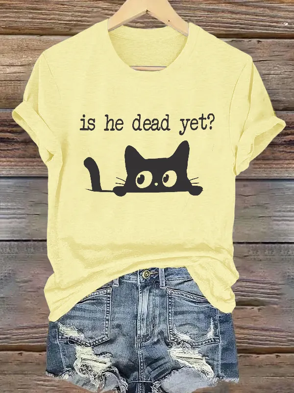 Women'S Casual Is He Dead Yet Printed T-Shirt