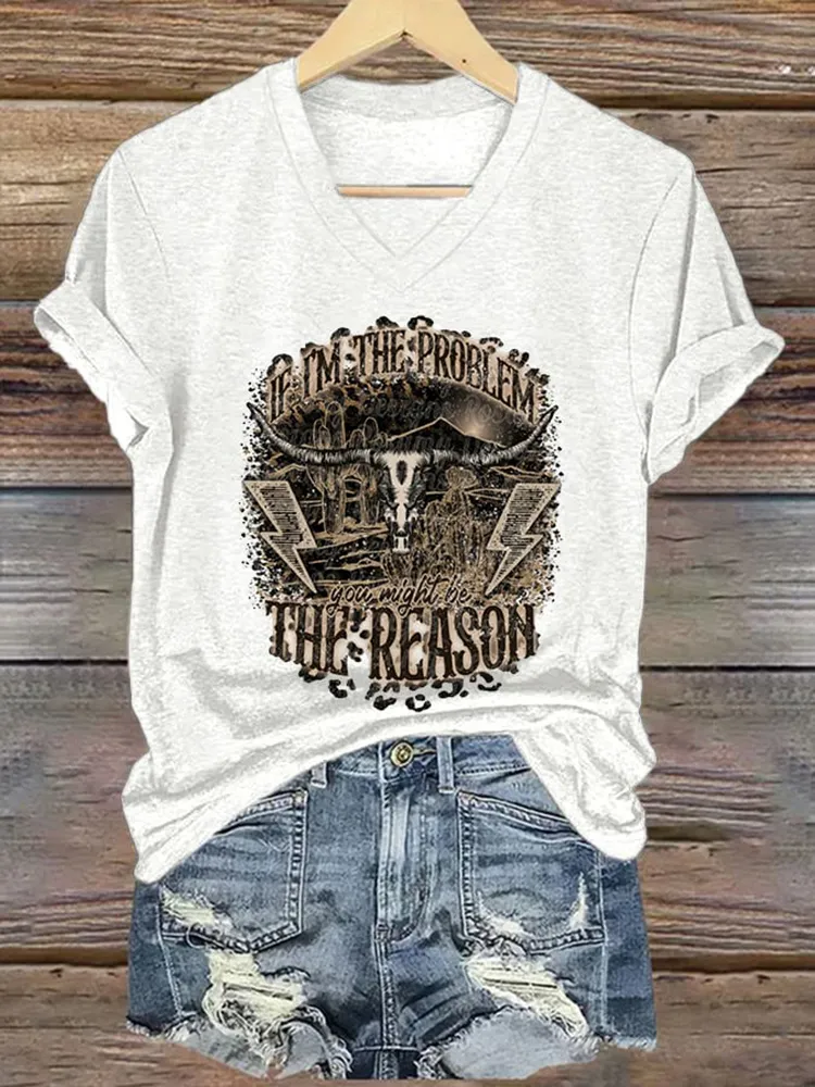 If I'M The Problem You Might Be The Reason Printed V-Neck Short-Sleeved T-Shirt