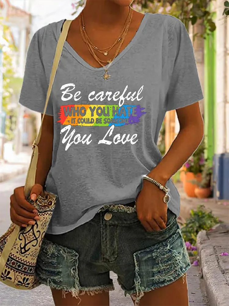Women'S T-Shirt LGBT Pride Be Careful Who You Hate Funny Quote T Shirt