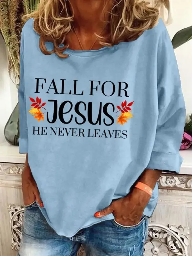 Women's Fall For Jesus He Never Leaves Print Sweatshirt