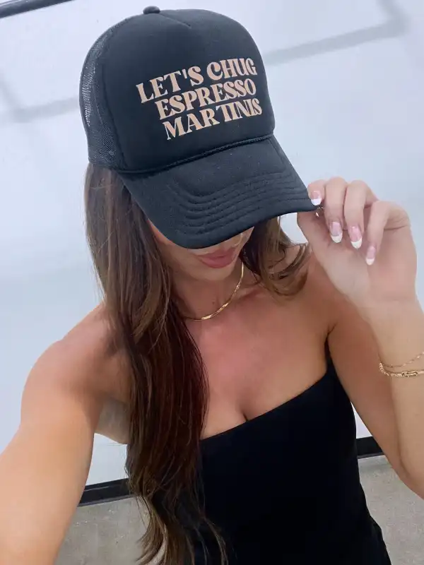 Let's Chug Espresso Martinis Trucker Hat