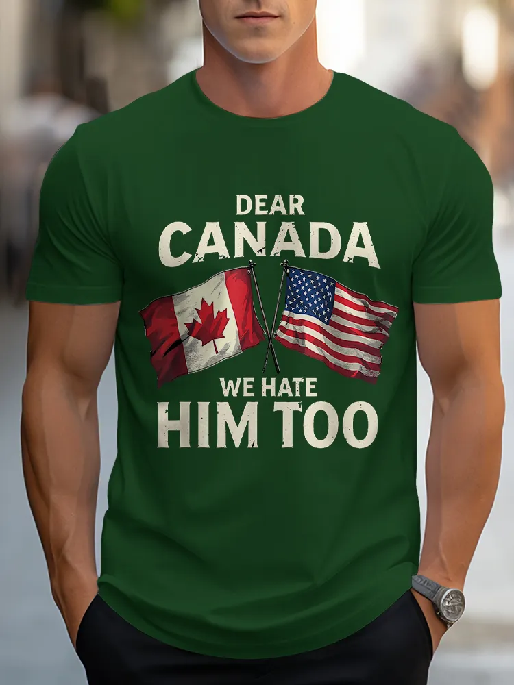 Men'S Dear Canada We Hate Him Too T-Shirt