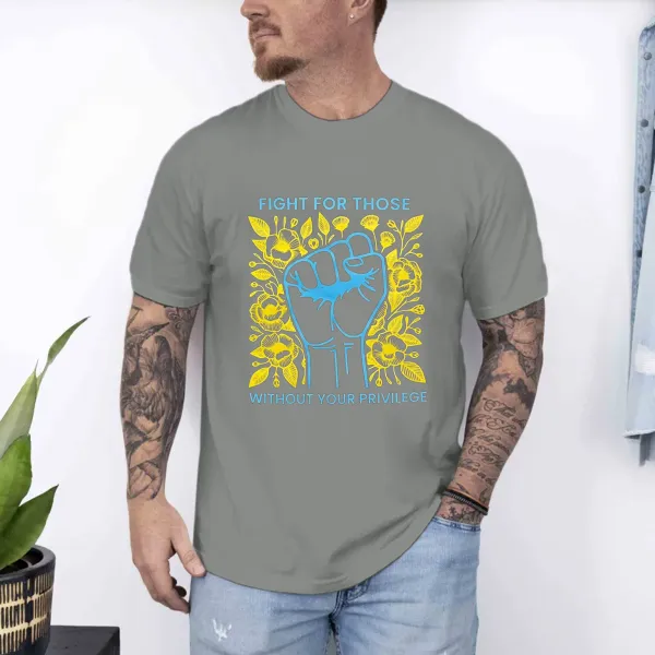 Men'S Fight For Those Without Your Privilege Print T-Shirt