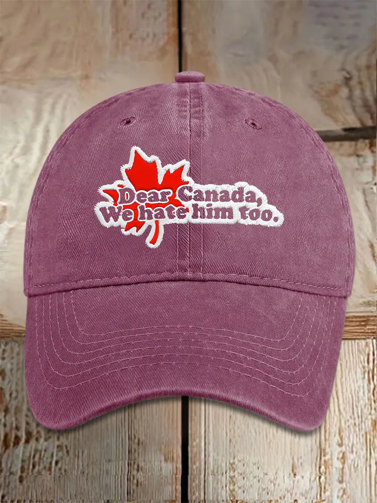 Unisex Dear Canada We Hate Him Too Printed Baseball Cap