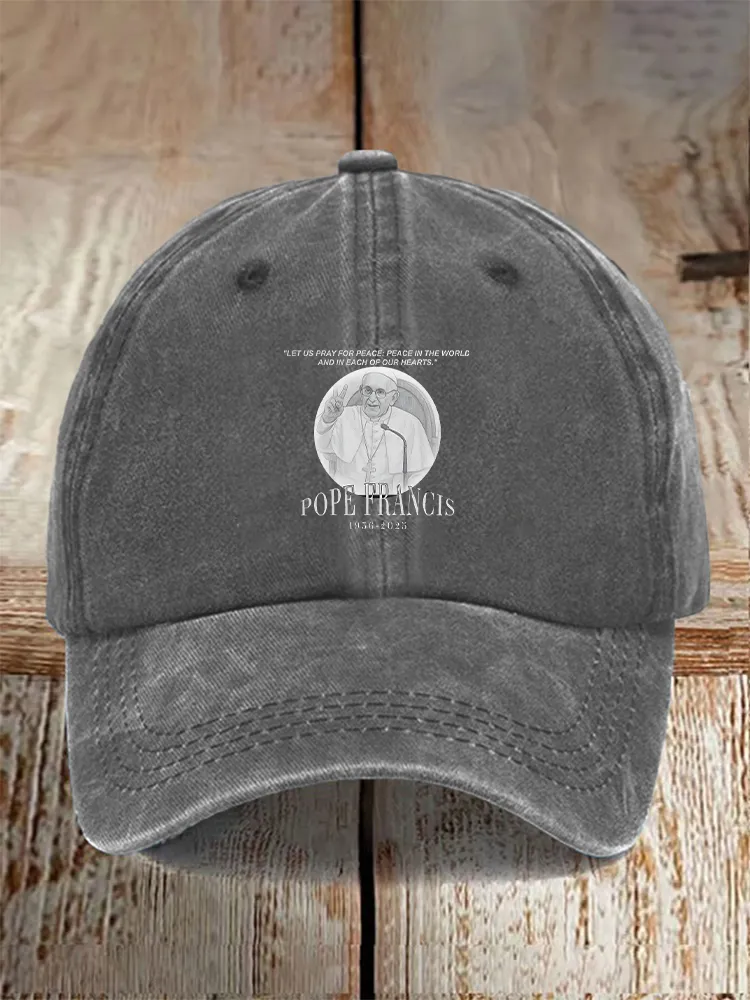Men And Women'S Let Us Pray For Peage: Peace N The Wo Rlc And In Each Of Our Nearts. Pope Fhancis 1956-2026 Baseball Cap