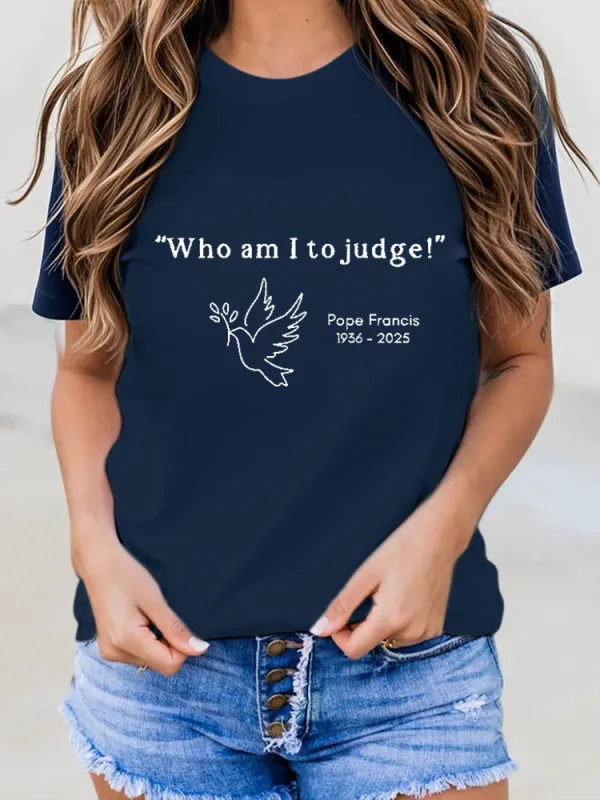 Womens Retro Who am I to Judge Pope Francis Print T-Shirt