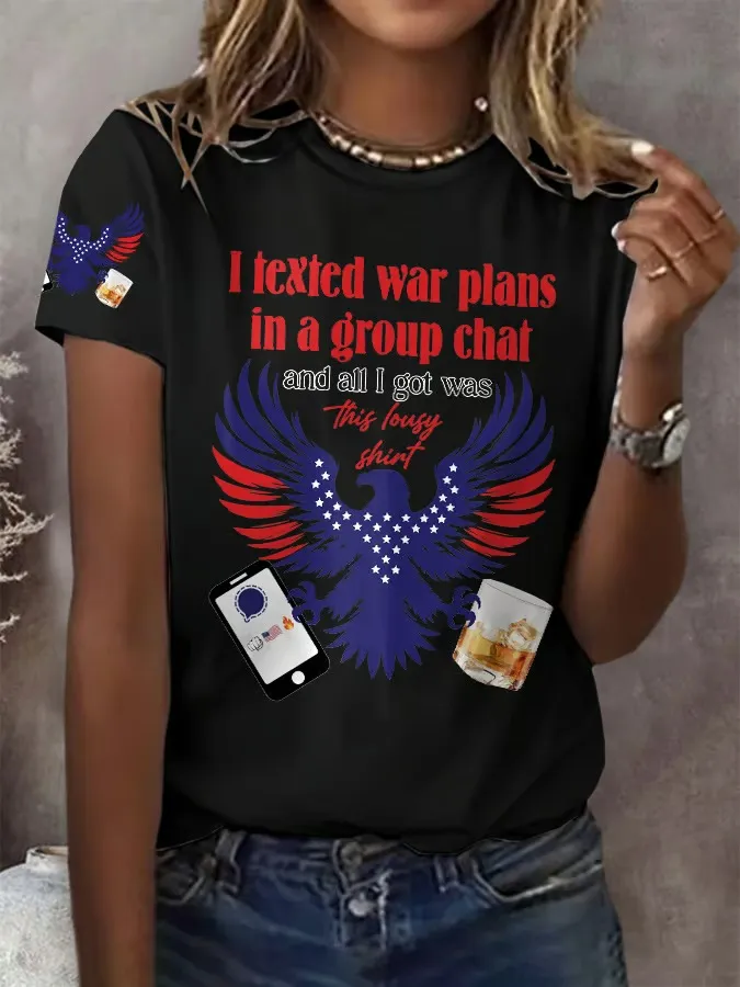 Retro I Texted War Plans In A Group Chat And All I Got Was This Lousy Shirt Print T-Shirt