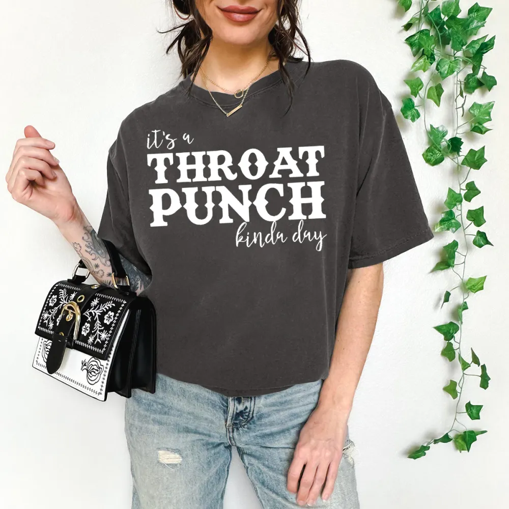 Throat Punch Kinda Day T-Shirt