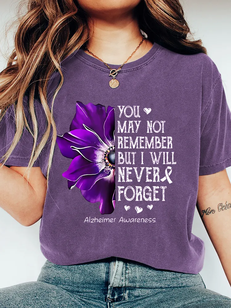Women'S You May Not Remember But I Will Never Forget T-Shirt