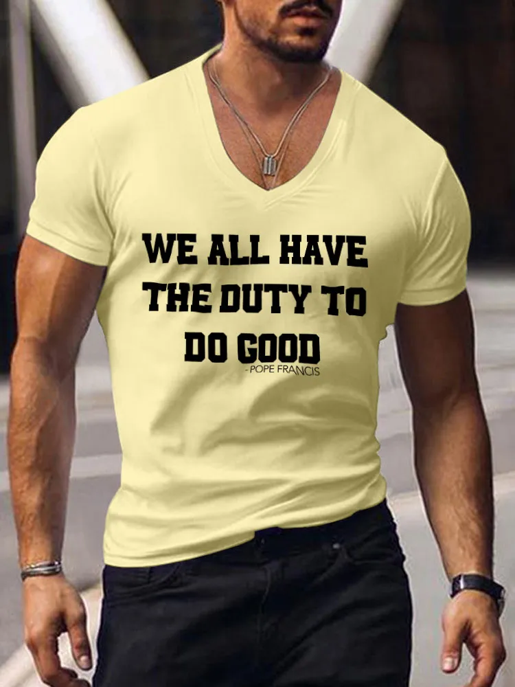 Men'S We All Have The Duty To Do Good Pope Francis V-Neck T-Shirt