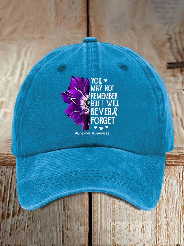 Alzheimer'S Awareness You May Not Remember But I Will Never Forget Print Baseball Cap