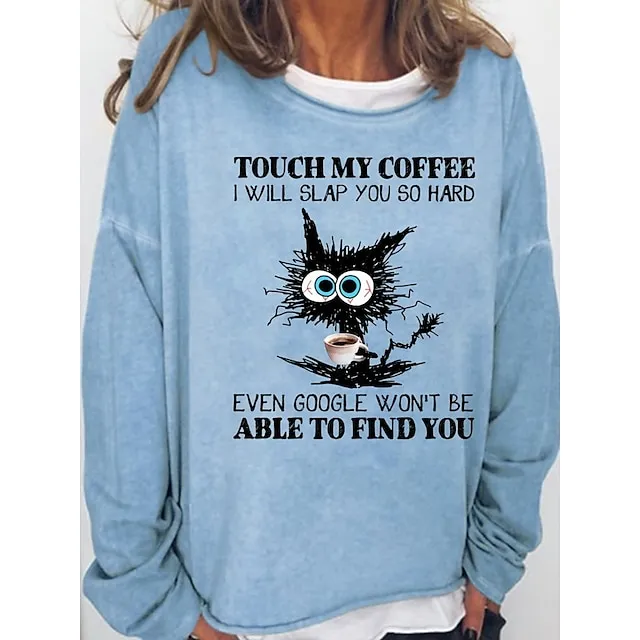 Women's Sweatshirt Pullover Active Vintage Streetwear Print Pink Red Navy Blue Cat touch my coffee i will slap you so hard even google won't be able to find you Loose Fit Daily Sports Round Neck Long