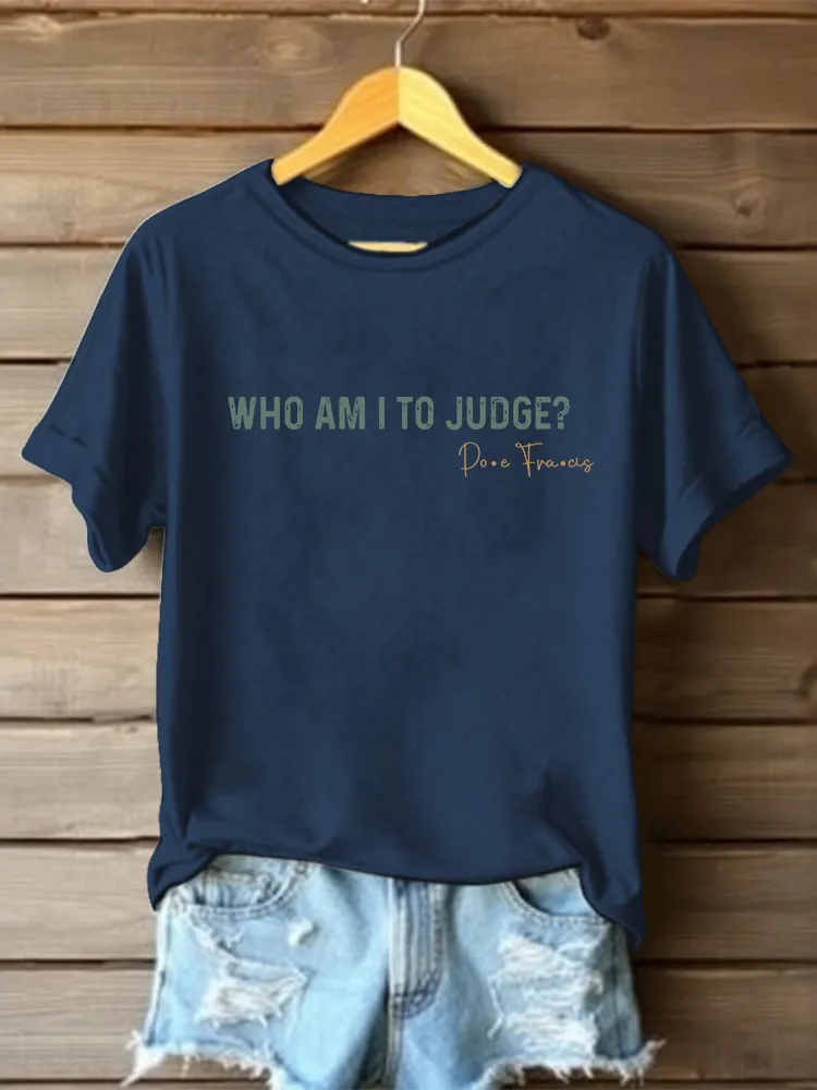 Women's Who Am I To Judge Rest In Peace 1936-2025 Print Short Sleeve Round Neck Cotton T-Shirt