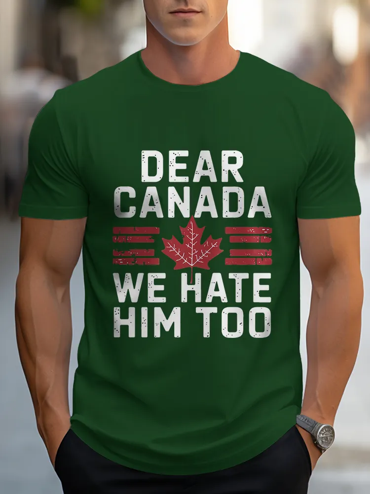 Men'S Dear Canada We Hate Him Too T-Shirt