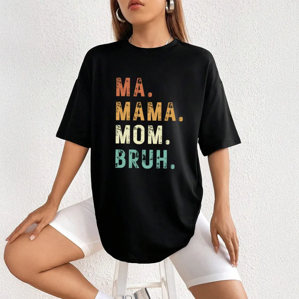 Ma Mama Mom Bruh Print Round Neck Short Sleeve T-Shirt